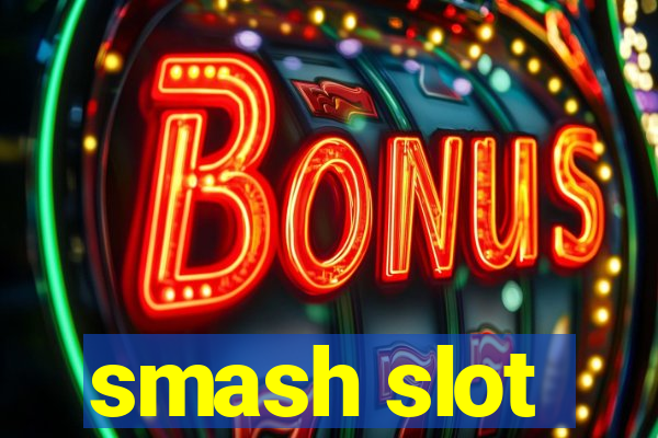 smash slot